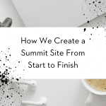 Our Virtual Summit Service: How We Create a Summit from Start to Finish