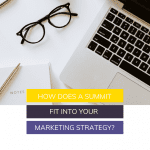 How does a summit fit into your marketing strategy?