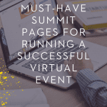 Must-Have Summit Pages for Running a Successful Virtual Event