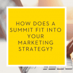 How does a summit fit into your marketing strategy?